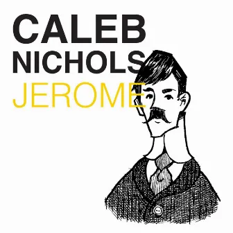 Jerome by Caleb Nichols