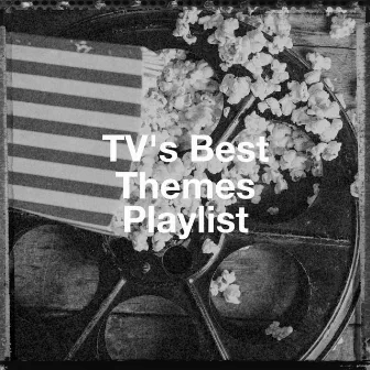 Tv's Best Themes Playlist by Unknown Artist