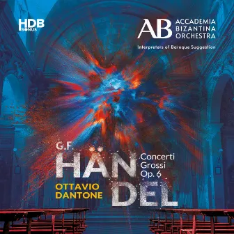 Handel: Concerti Grossi, Op. 6 by Alessandro Tampieri