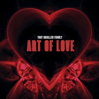 Art Of Love by That McAllen Family