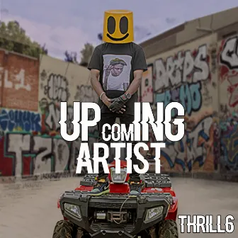 Upcoming Artiste by THRILL6