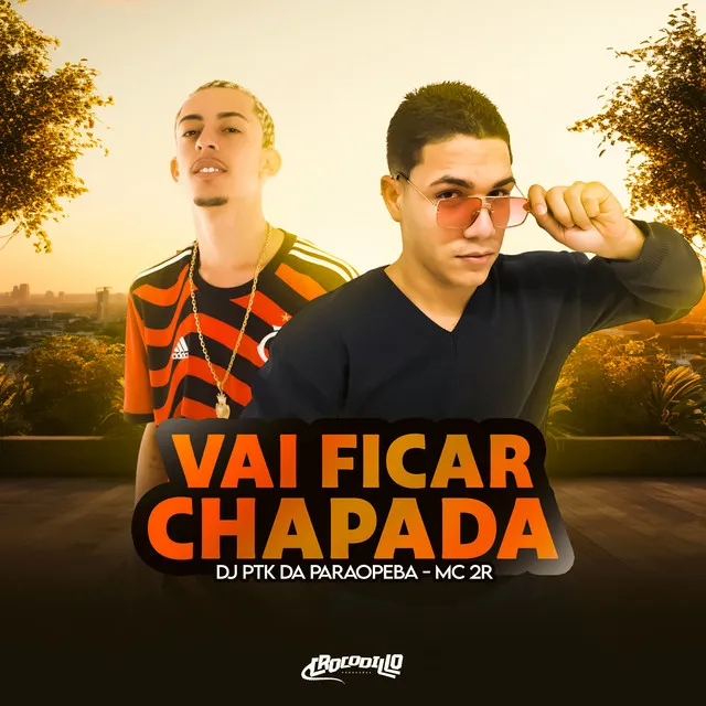 Vai Ficar Chapada