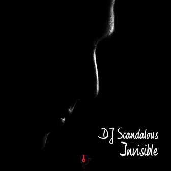 Invisible by DJ Scandalous