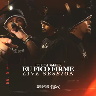 Eu Fico Firme (Live Session) by Felipe Lamark