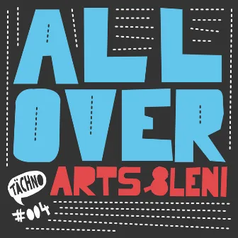 All Over by Arts & Leni