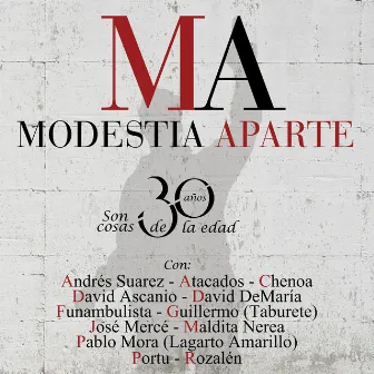 30 Años Con Modestia Aparte (Son Cosas de la Edad) by Modestia Aparte