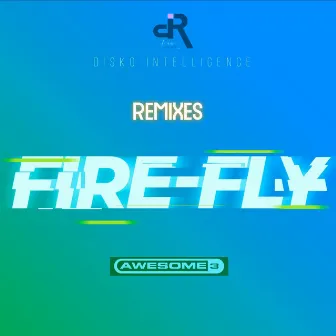 Fire-Fly (Remixes) by Awesome 3