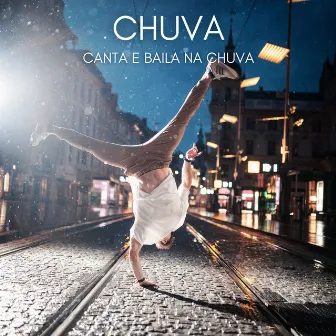 Chuva: Canta E Baila Na Chuva by Experiência Musical Romântica