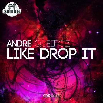 Like Drop It by Andre Queiroz