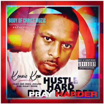 Hustle Hard Pray Harder by Kennie Ken