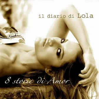 8 Storie di amor by Lola Ponce