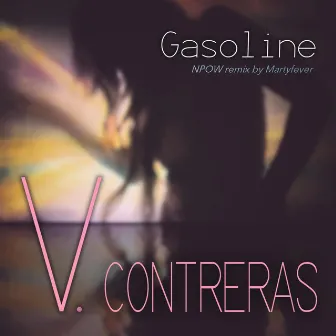 Gasoline (Npow Remix by Marty Fever) by V. Contreras