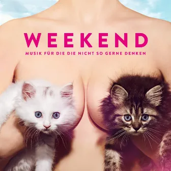 Musik für die die nicht so gerne denken by Weekend