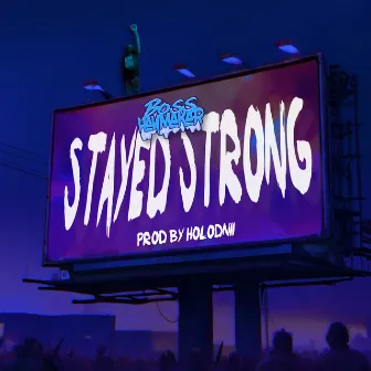 Stayed Strong by Boss Haymakar