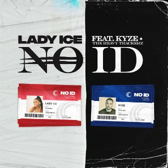 NO ID (feat. Kyze & The Heavytrackerz) by Lady Ice