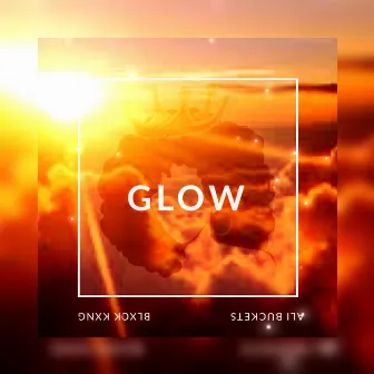 Glow by Blxck Kxng