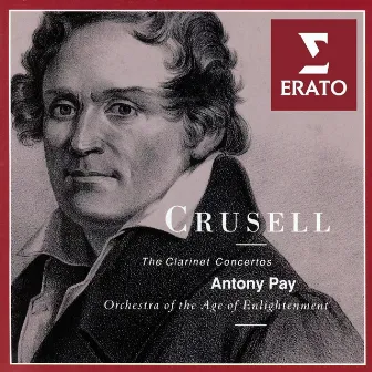 Crusell - Clarinet Concertos by Antony Pay