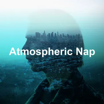 Atmospheric Nap by Focusing Noises