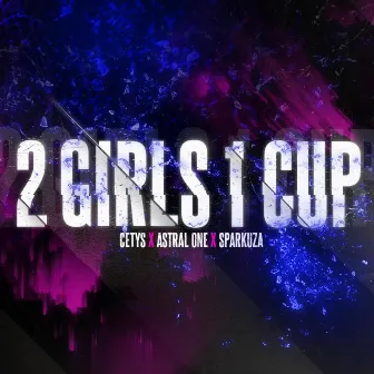 2 Girls 1 Cup by Cetys