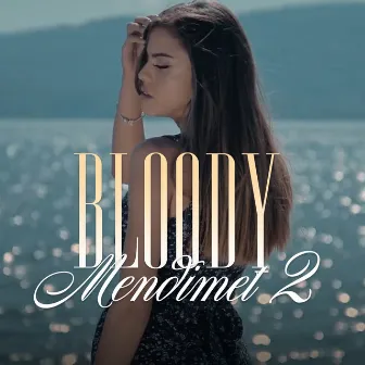 Mendimet 2 by Bloody