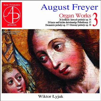 August Freyer: Organ Works 3 by August Freyer