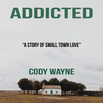 Addicted by Cody Wayne