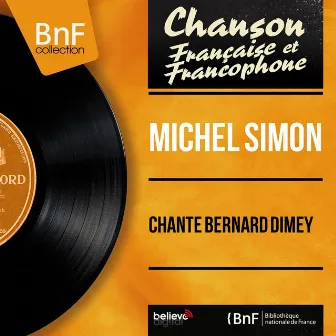 Chante Bernard Dimey (Mono Version) by Michel Simon