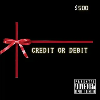 Credit or Debit by Siah Da King