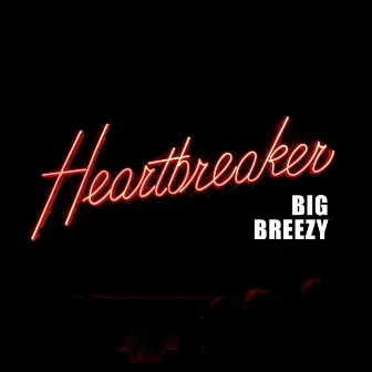 Heartbreaker by Big Breezy