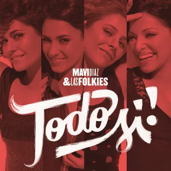 Todo Sí! by Mavi Diaz &  Las Folkies