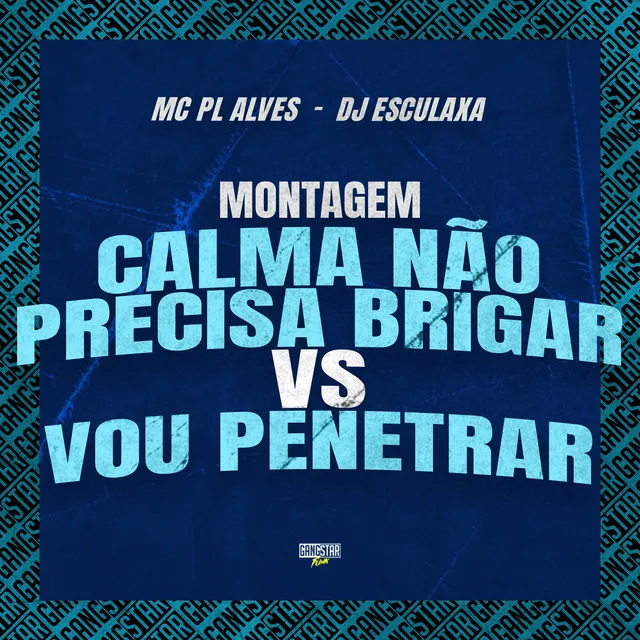 Montagem Calma Não Precisa Brigar Vs Vou Penetrar