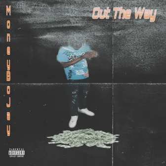 Out The Way by MoneyBoJay