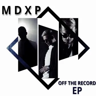 Off The Record by MDXP