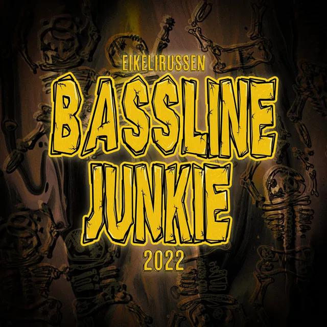 Bassline Junkie (Eikelirussen 2022)