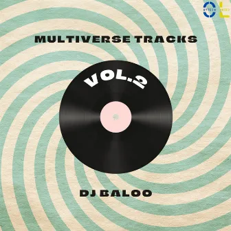 Multiverse Tracks, Vol. 2 by DJ Baloo