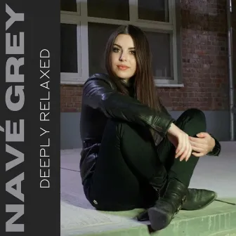 Deeply Relaxed by Navé Grey