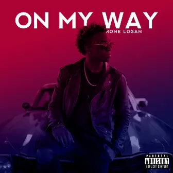 On My Way by Rome Logan