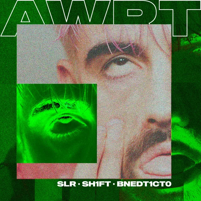 AWRT - Sh1ft, Bned1ct0 Remix