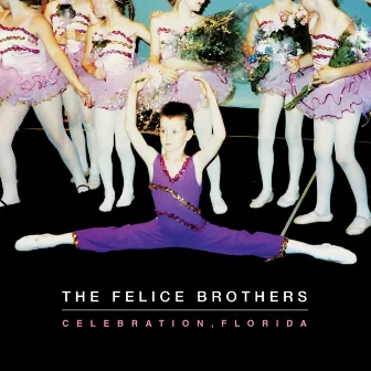 Celebration, Florida by The Felice Brothers