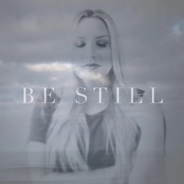 Be Still