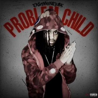 Problem Child by Fast Money BK