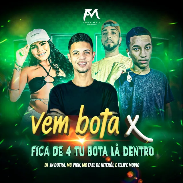 Vem Bota X Fica de 4 Tu Bota Lá Dentro