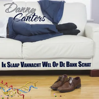 Ik Slaap Vannacht Wel Op De Bank Schat by Danny Canters