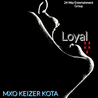 LOYAL by 24 Way Entertainment Group