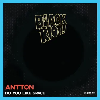 Do You Like Space by Antton