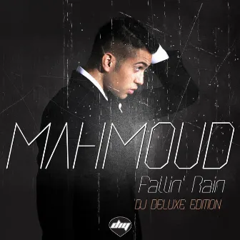 Fallin' Rain - Dj Deluxe Edition by Mahmoud