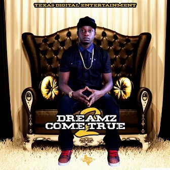 Dreamz Come True 2 by Dr. Dreamz