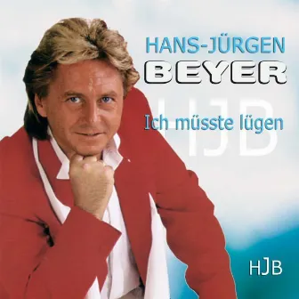 Ich Müsste Lügen by Hans-Jürgen Beyer