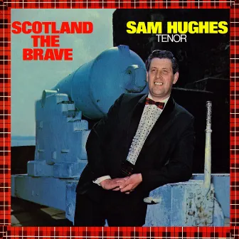 Scotland the Brave by Sam Hughes