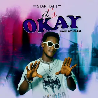 It's Okay by Star HaiTi Vibes